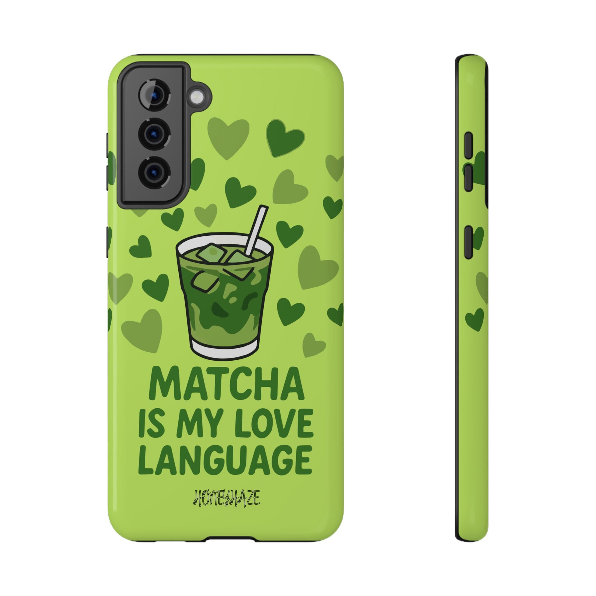 Matcha Is My Love Language Phone Case