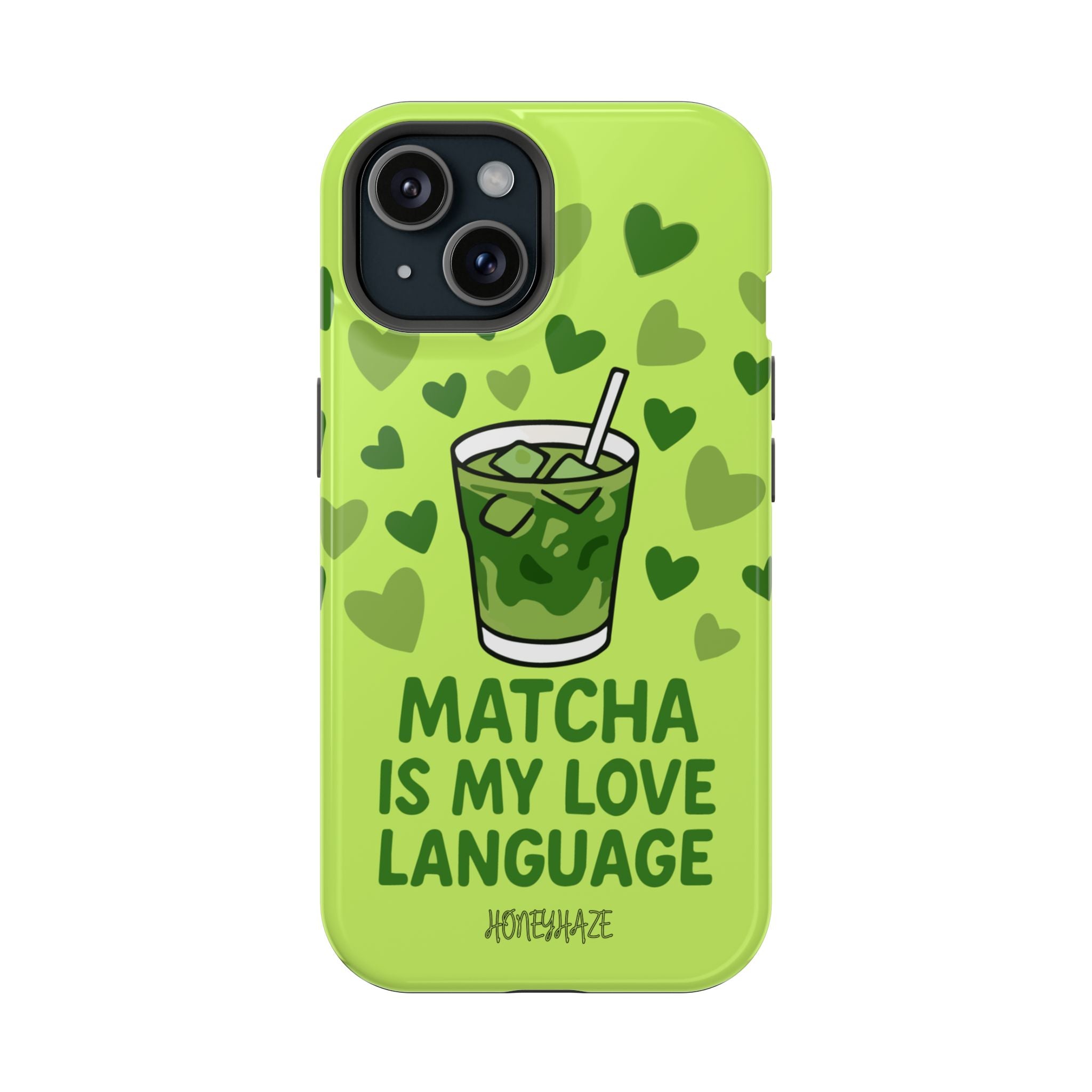 Matcha Is My Love Language Phone Case