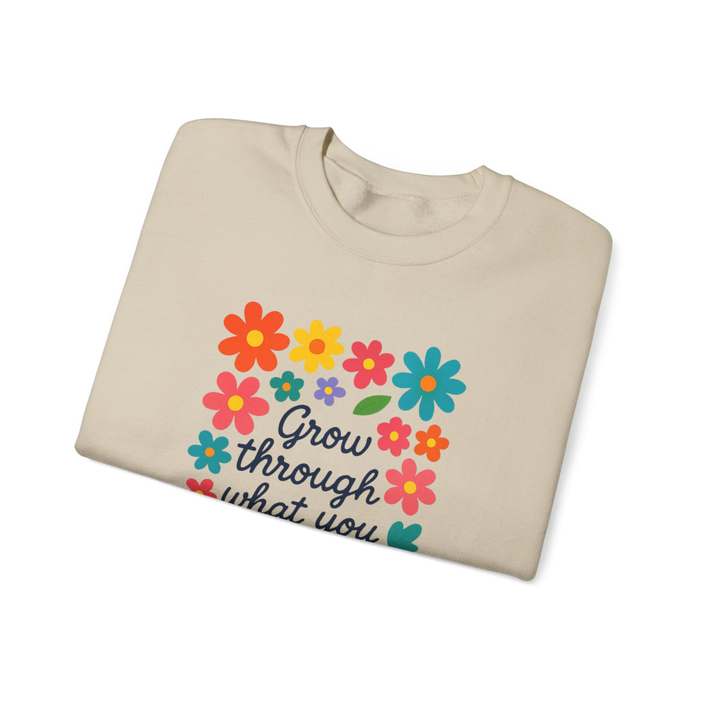 Grow Through What You Go Through Sweatshirt