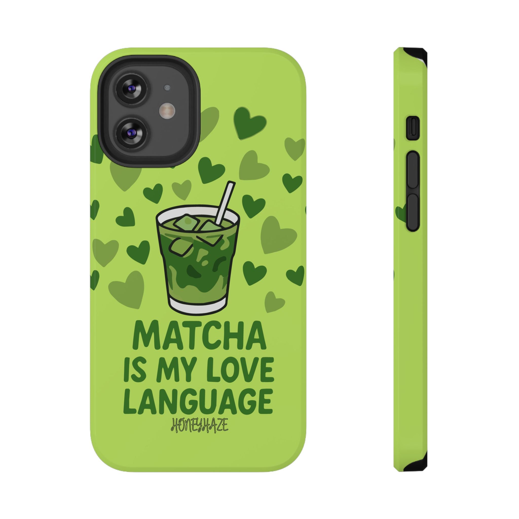 Matcha Is My Love Language Phone Case
