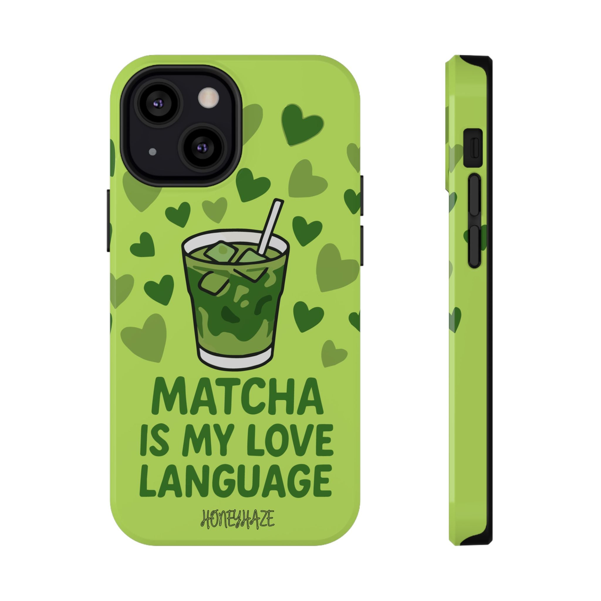 Matcha Is My Love Language Phone Case