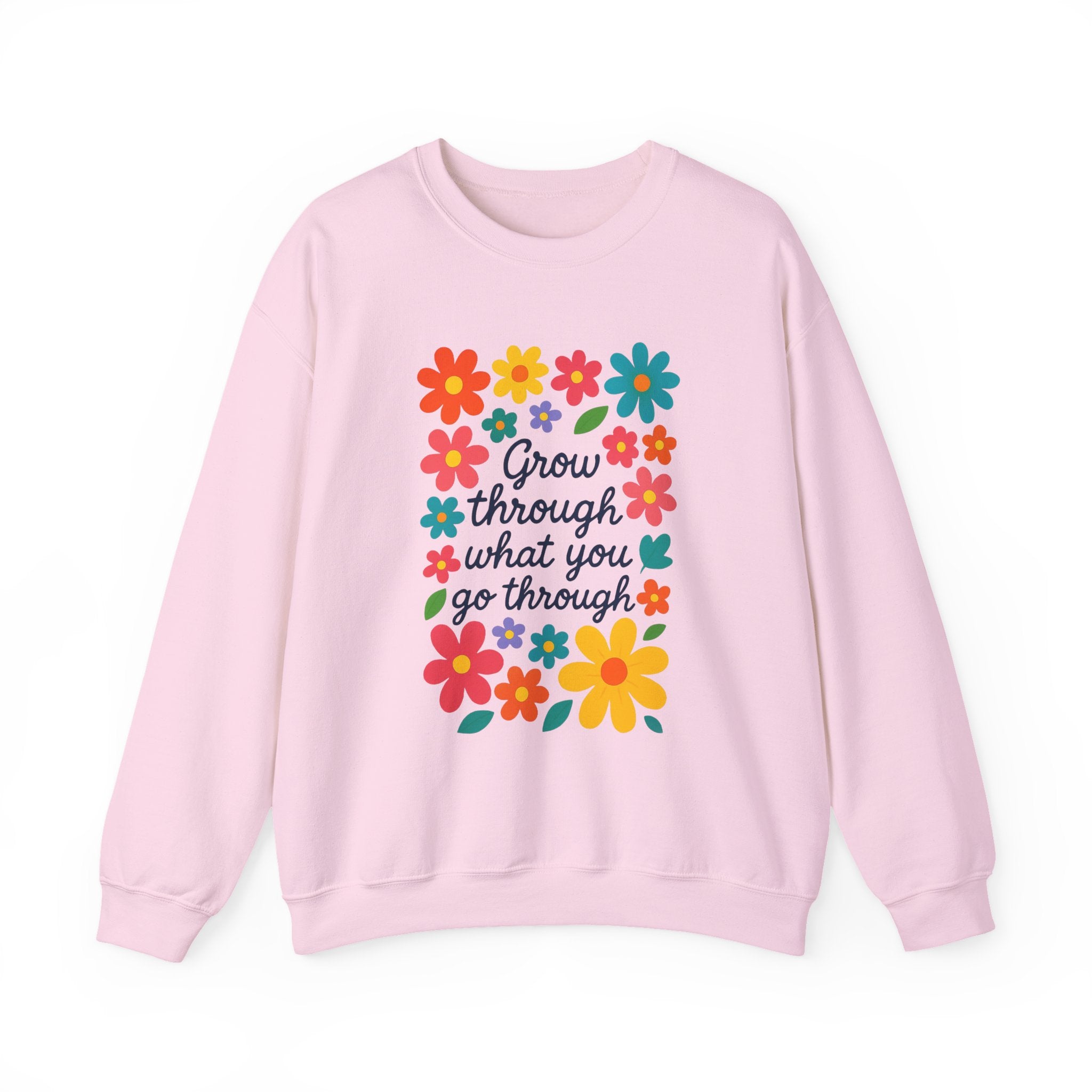 Grow Through What You Go Through Sweatshirt