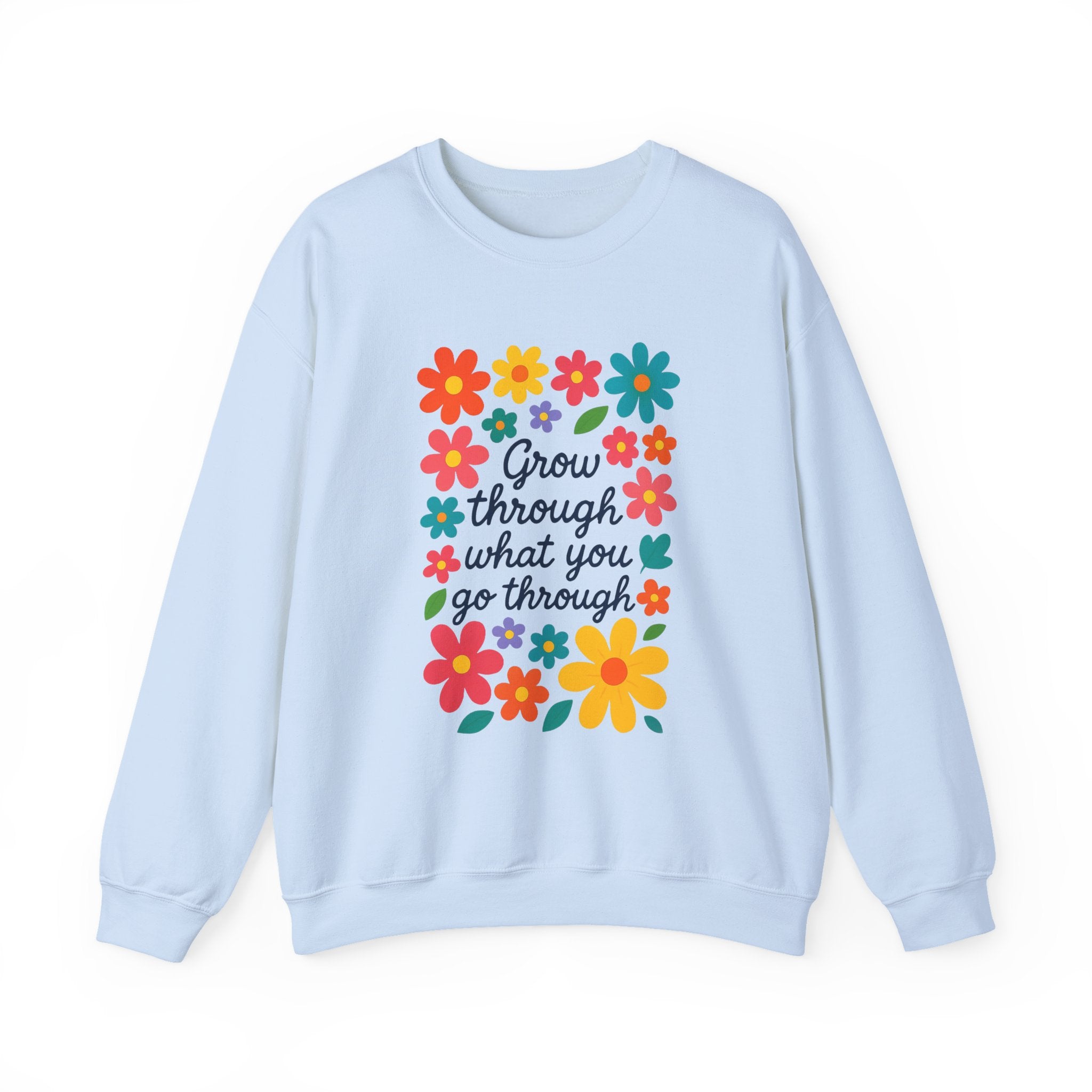 Grow Through What You Go Through Sweatshirt