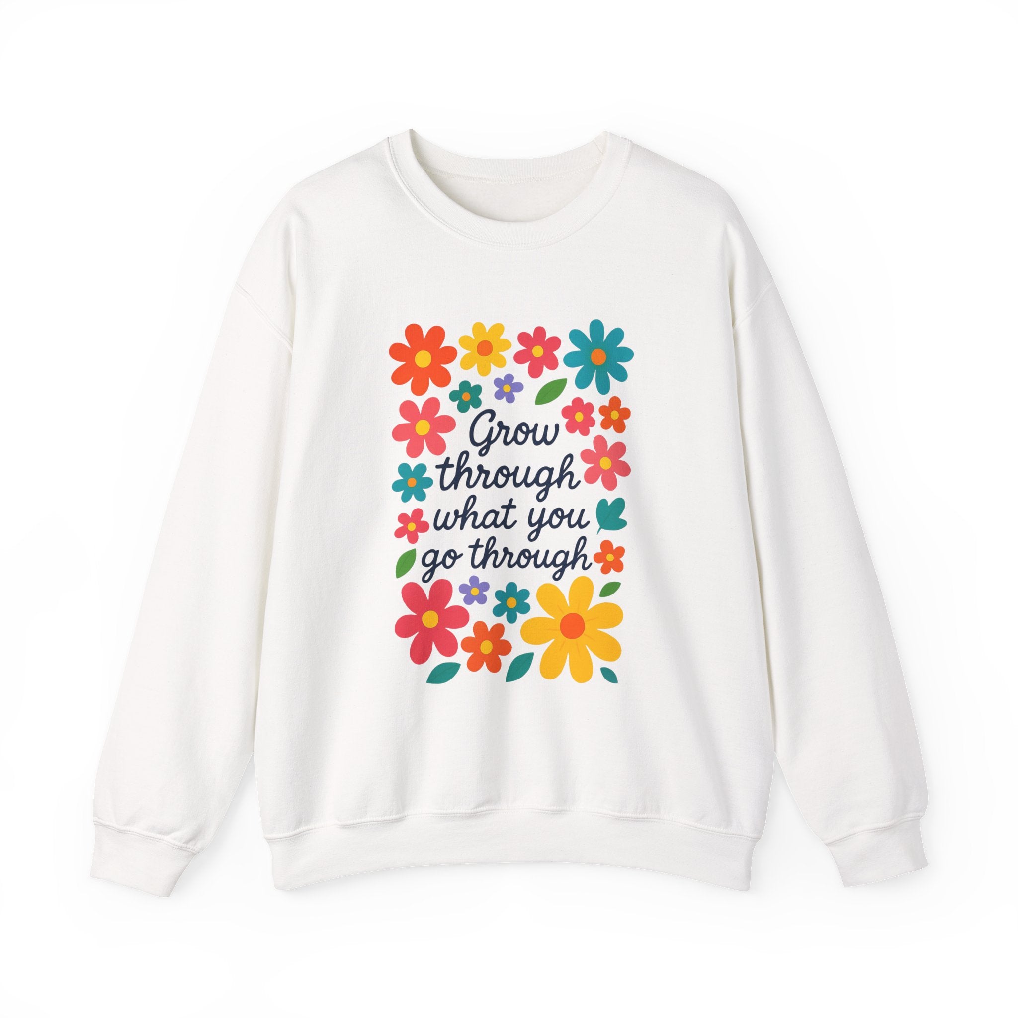 Grow Through What You Go Through Sweatshirt