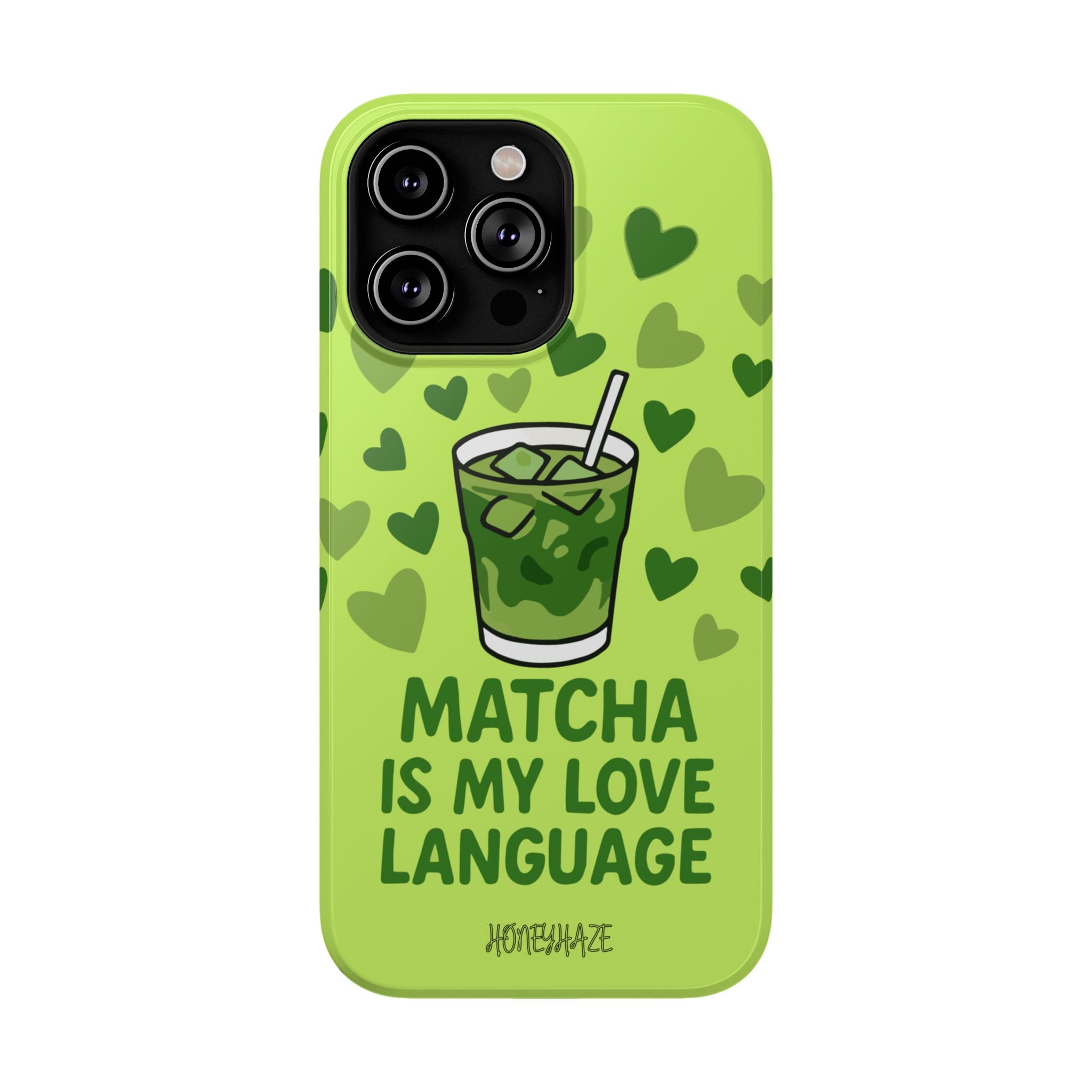 Matcha Is My Love Language Phone Case