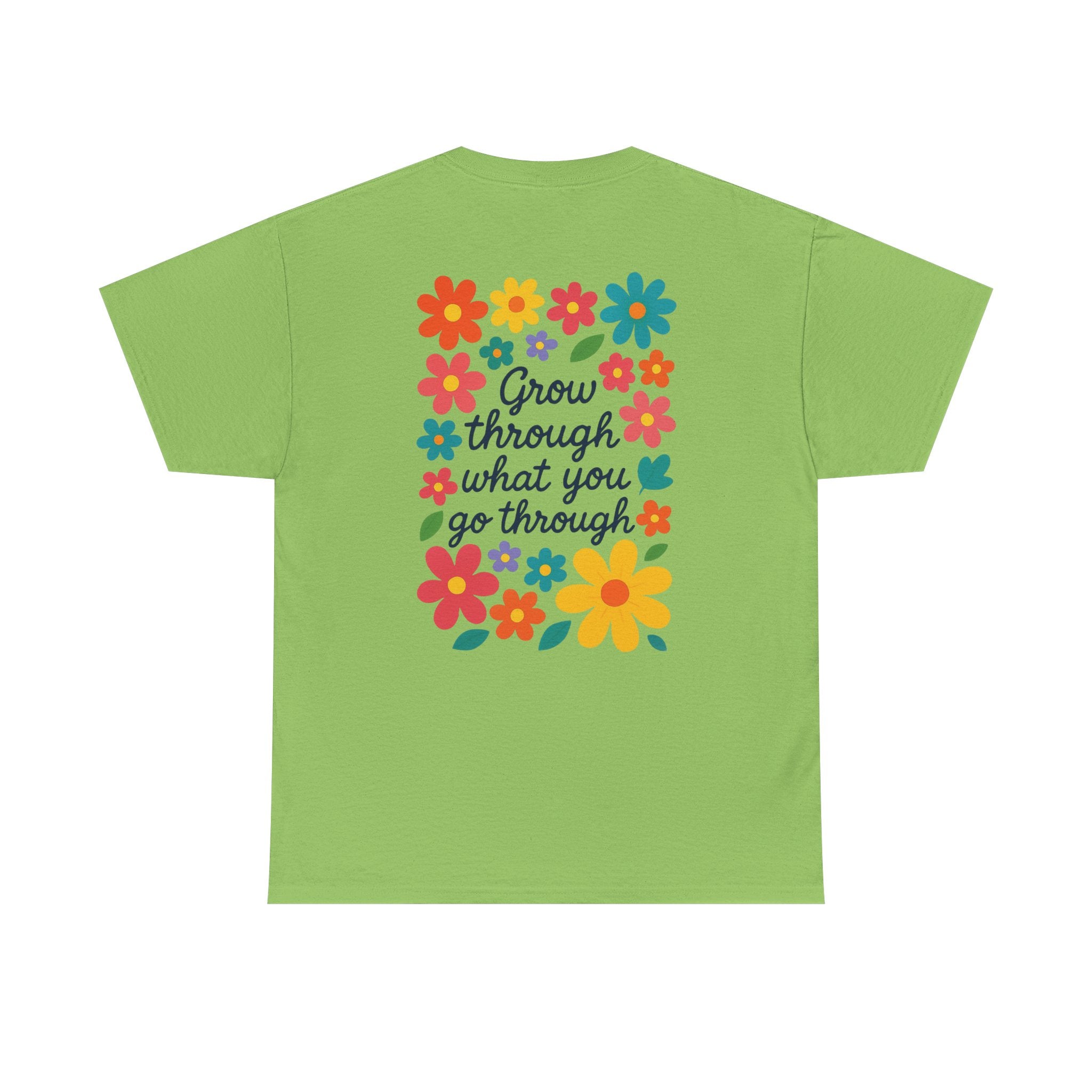 Grow Through What You Go Through Tee
