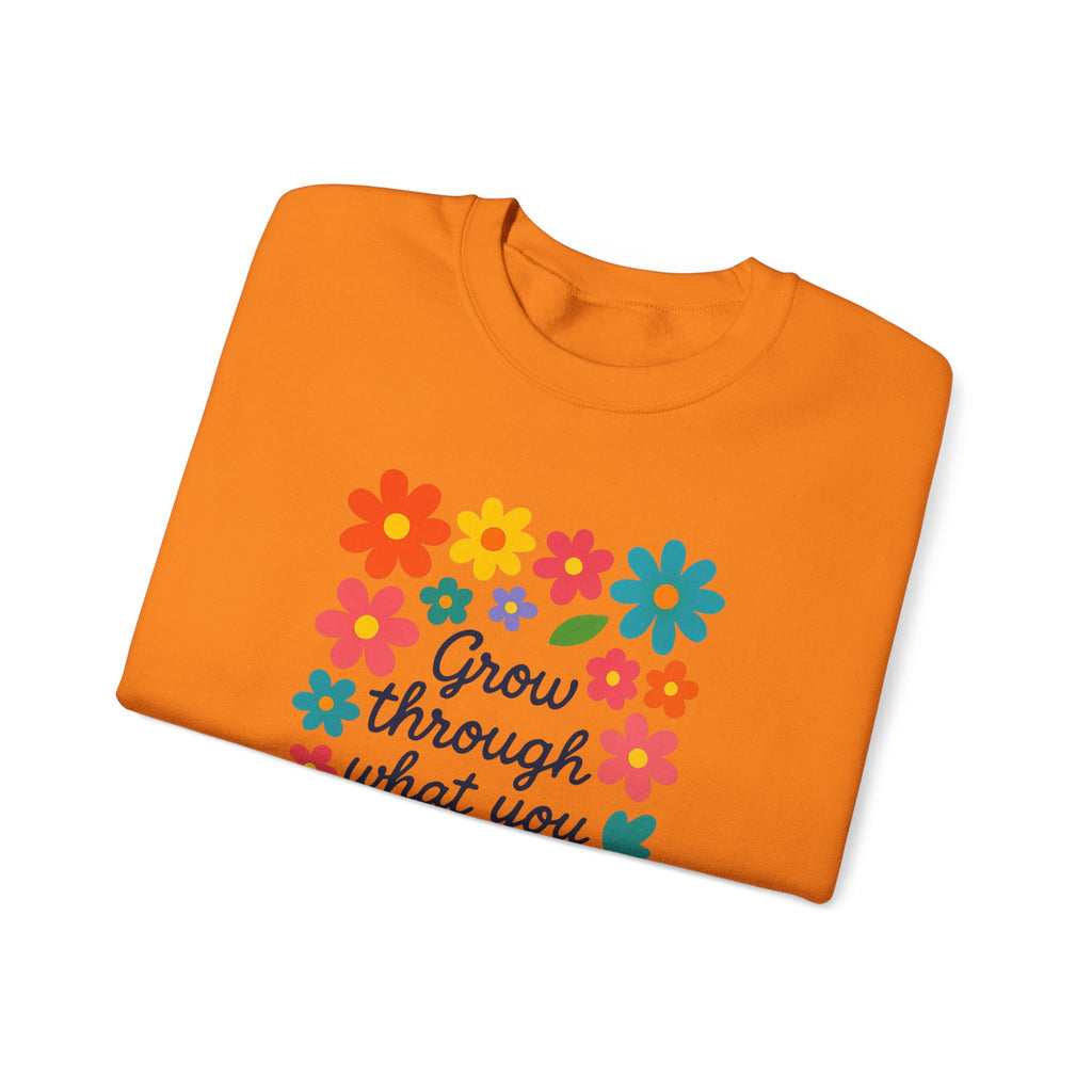 Grow Through What You Go Through Sweatshirt