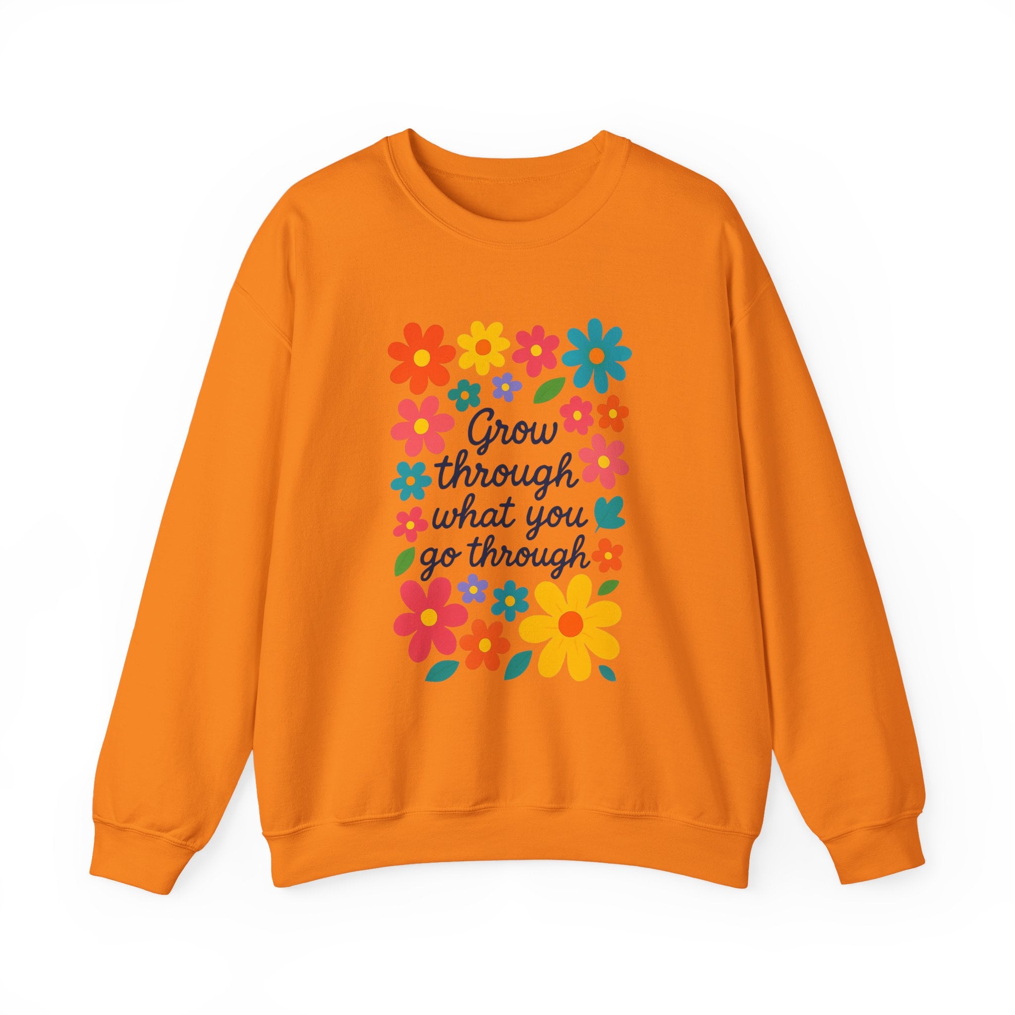 Grow Through What You Go Through Sweatshirt