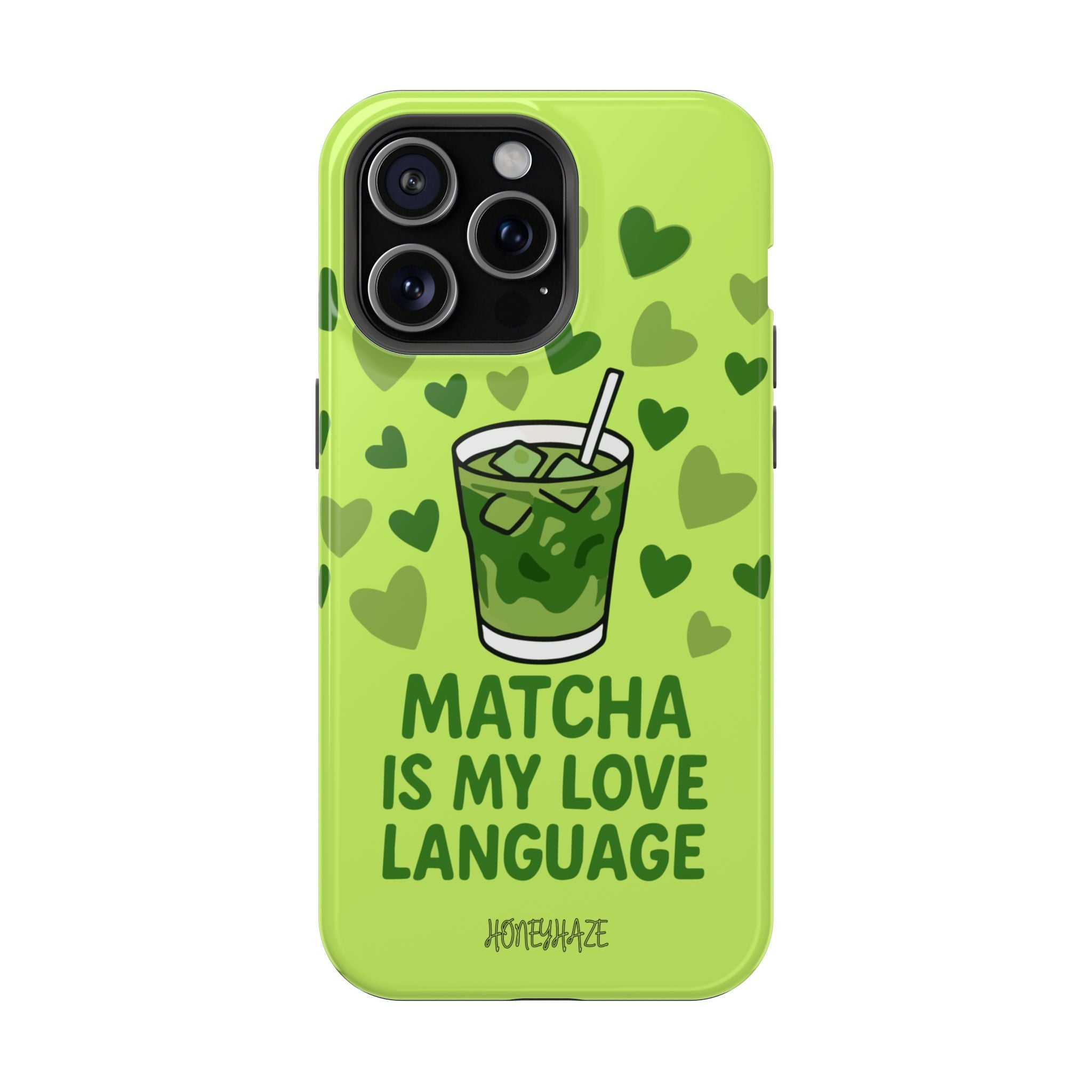 Matcha Is My Love Language Phone Case