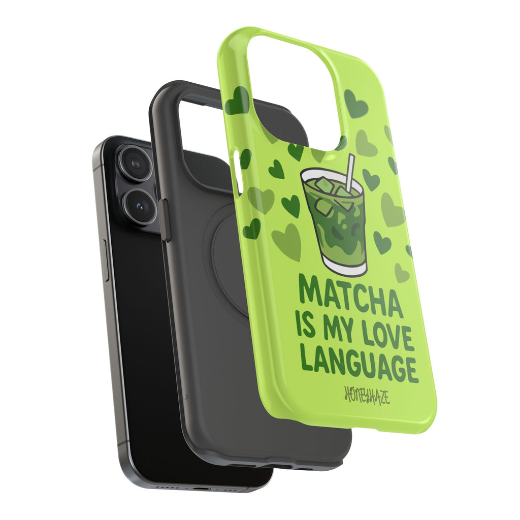 Matcha Is My Love Language Phone Case