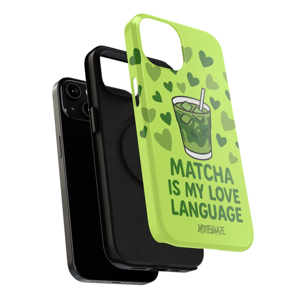 Matcha Is My Love Language Phone Case