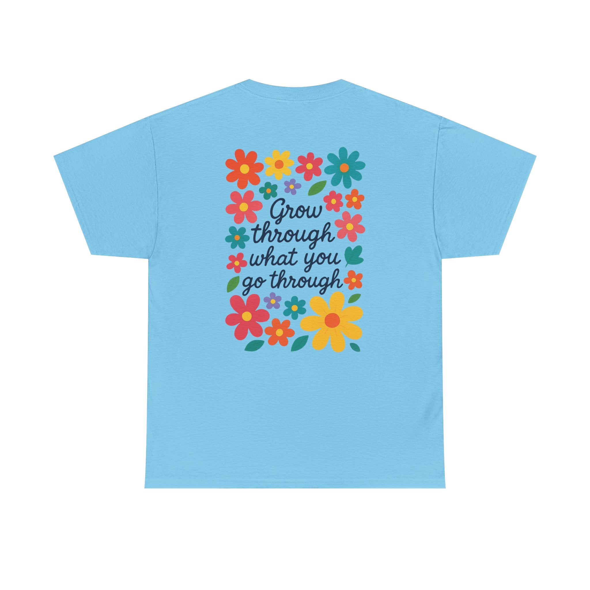 Grow Through What You Go Through Tee