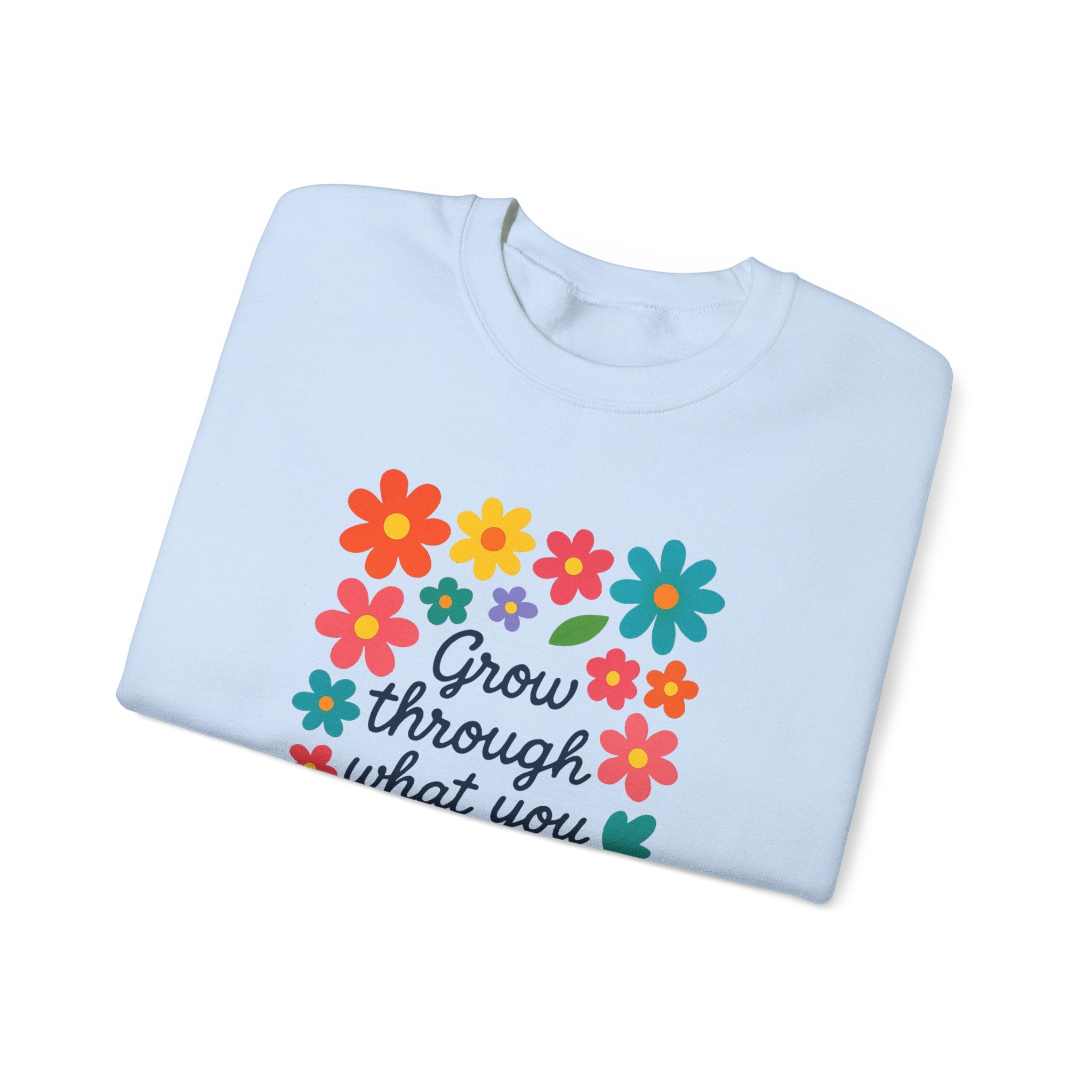 Grow Through What You Go Through Sweatshirt