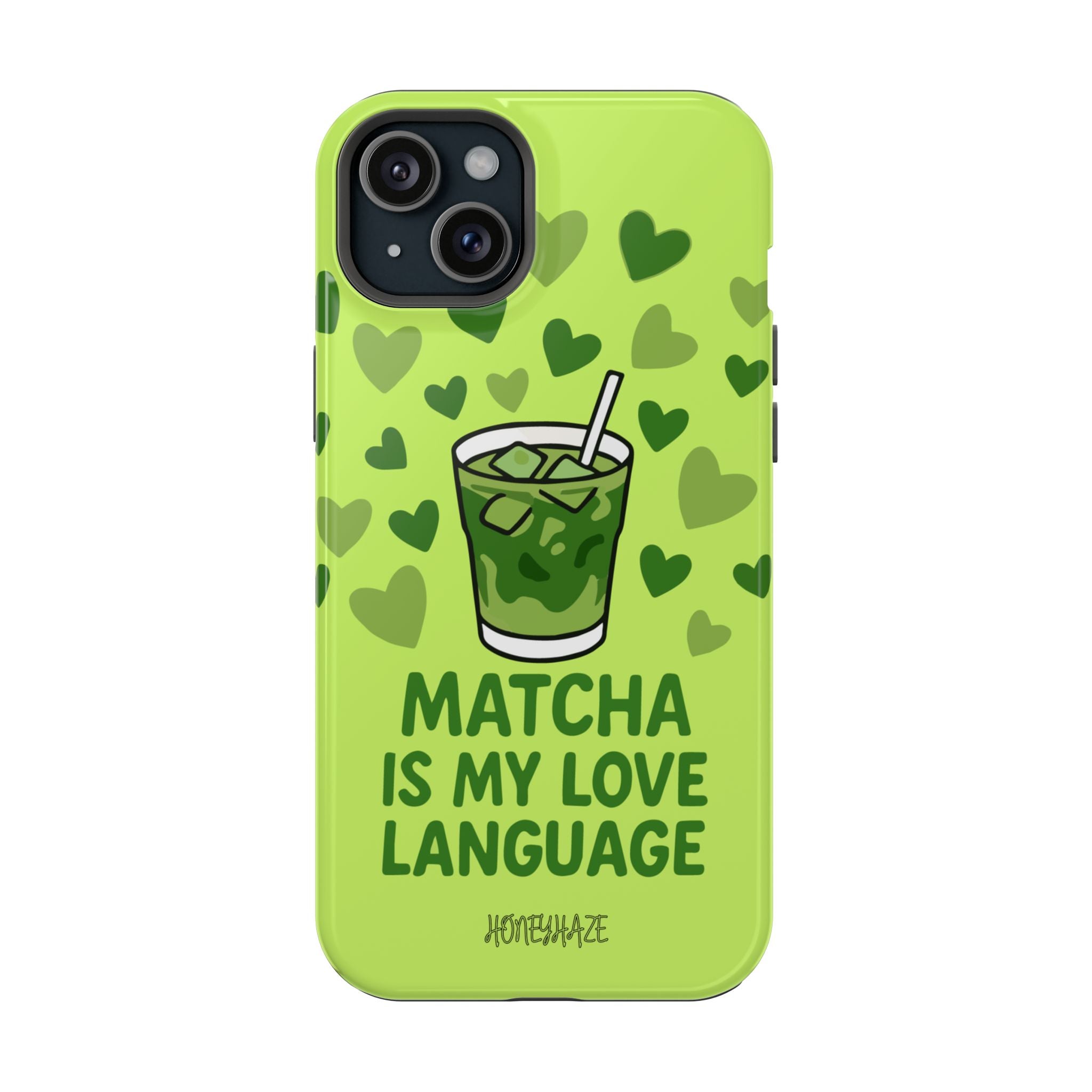 Matcha Is My Love Language Phone Case