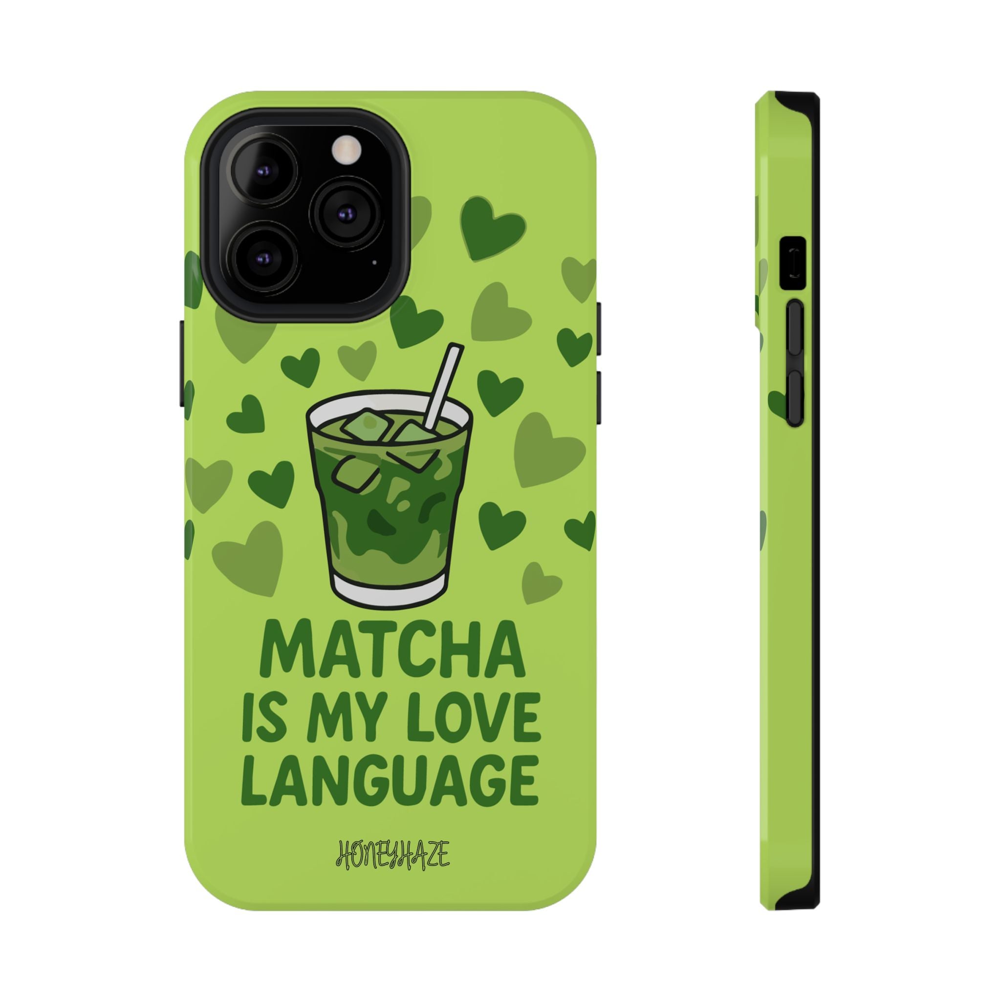 Matcha Is My Love Language Phone Case
