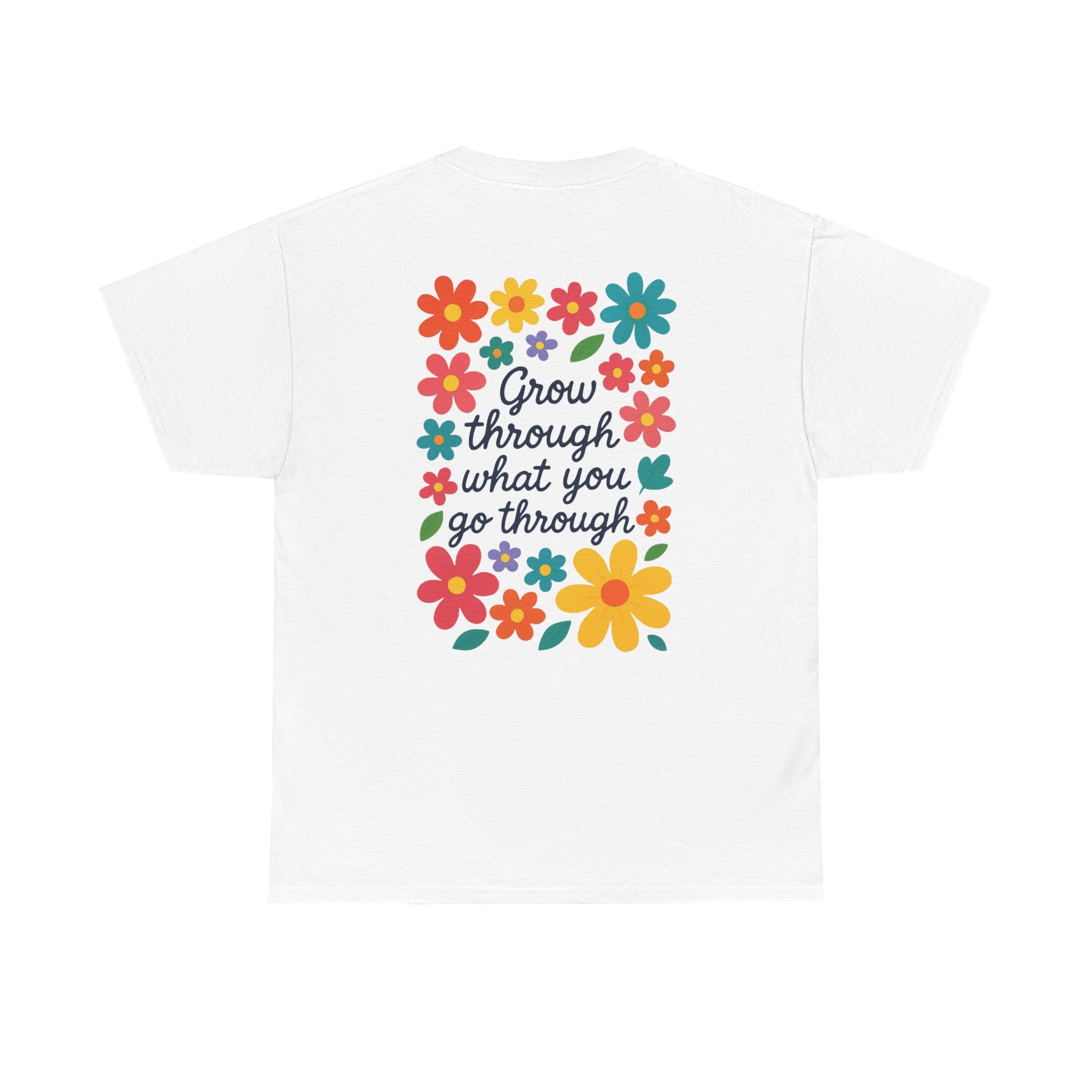 Grow Through What You Go Through Tee