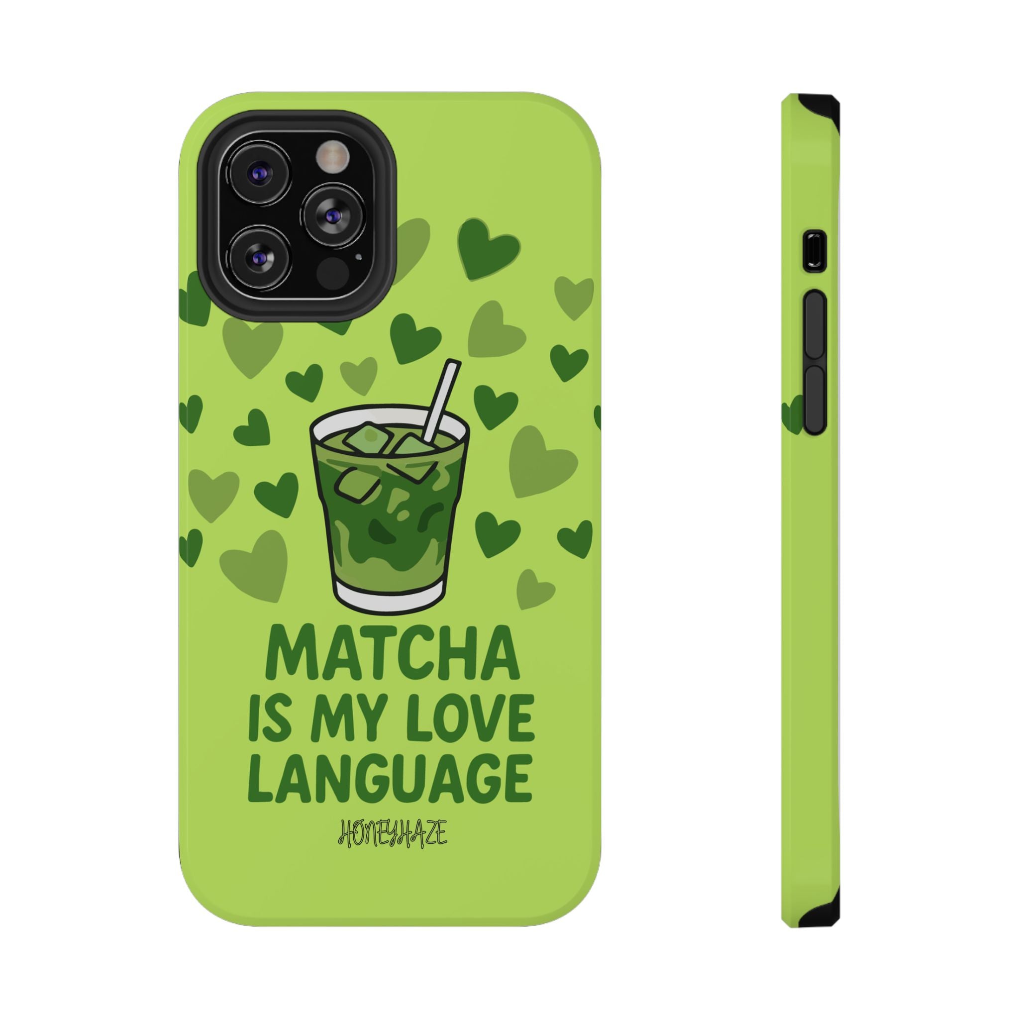 Matcha Is My Love Language Phone Case