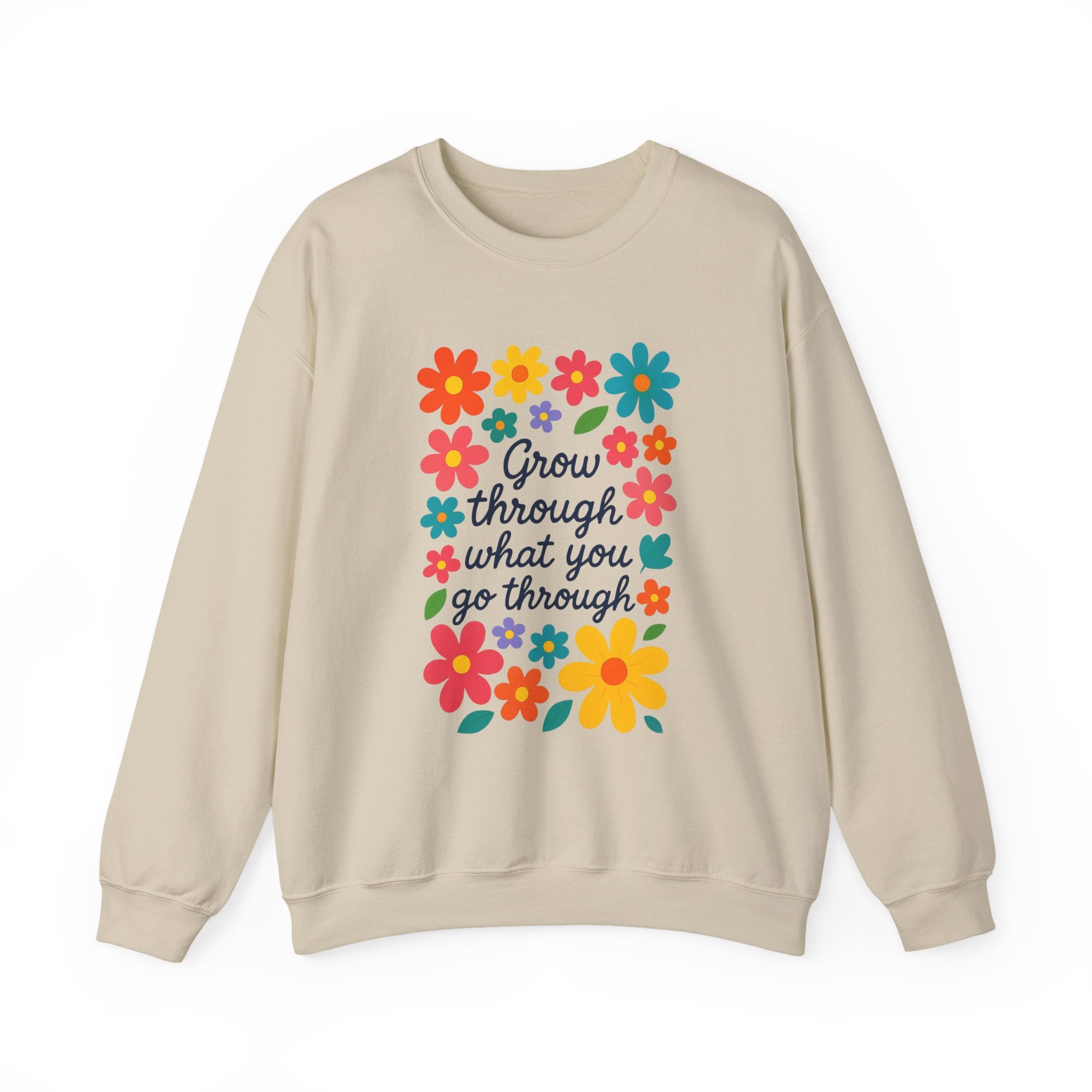 Grow Through What You Go Through Sweatshirt