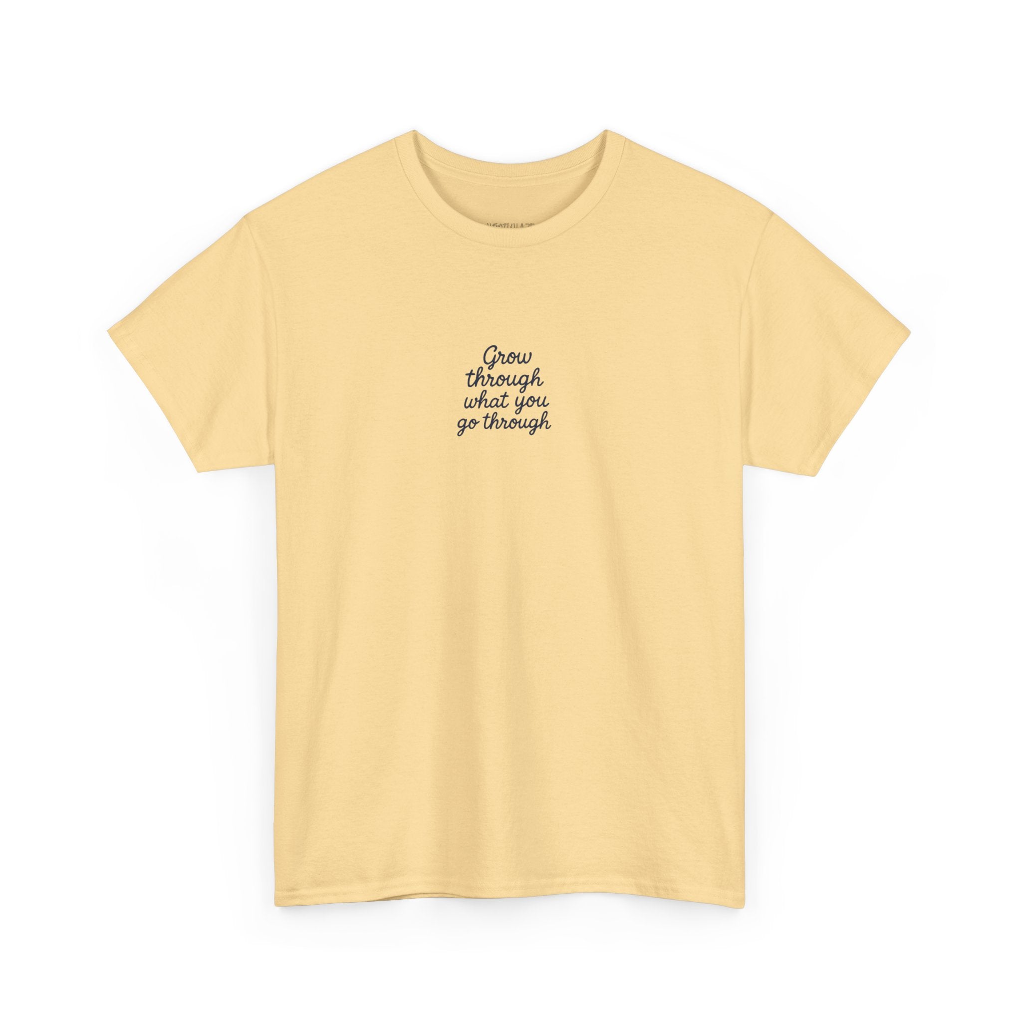 Grow Through What You Go Through Tee