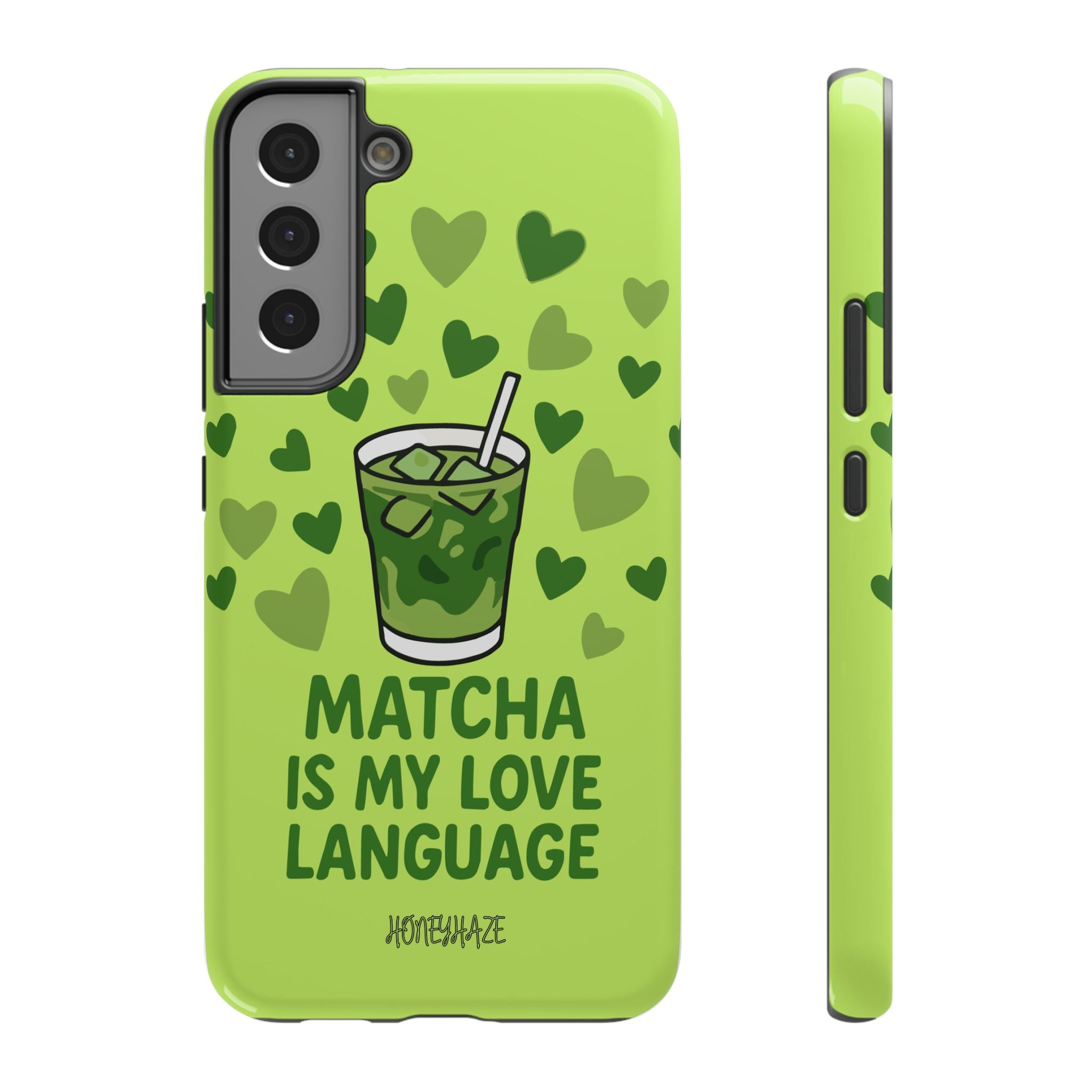 Matcha Is My Love Language Phone Case