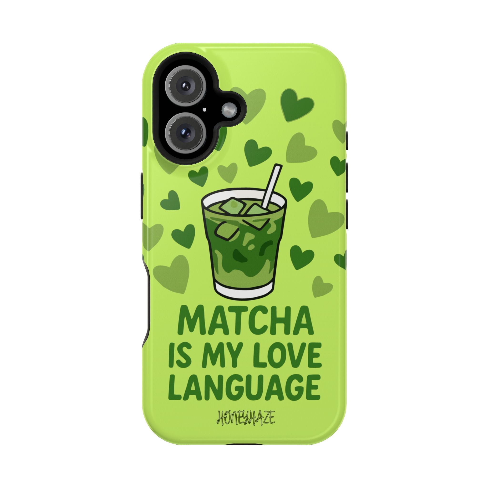 Matcha Is My Love Language Phone Case