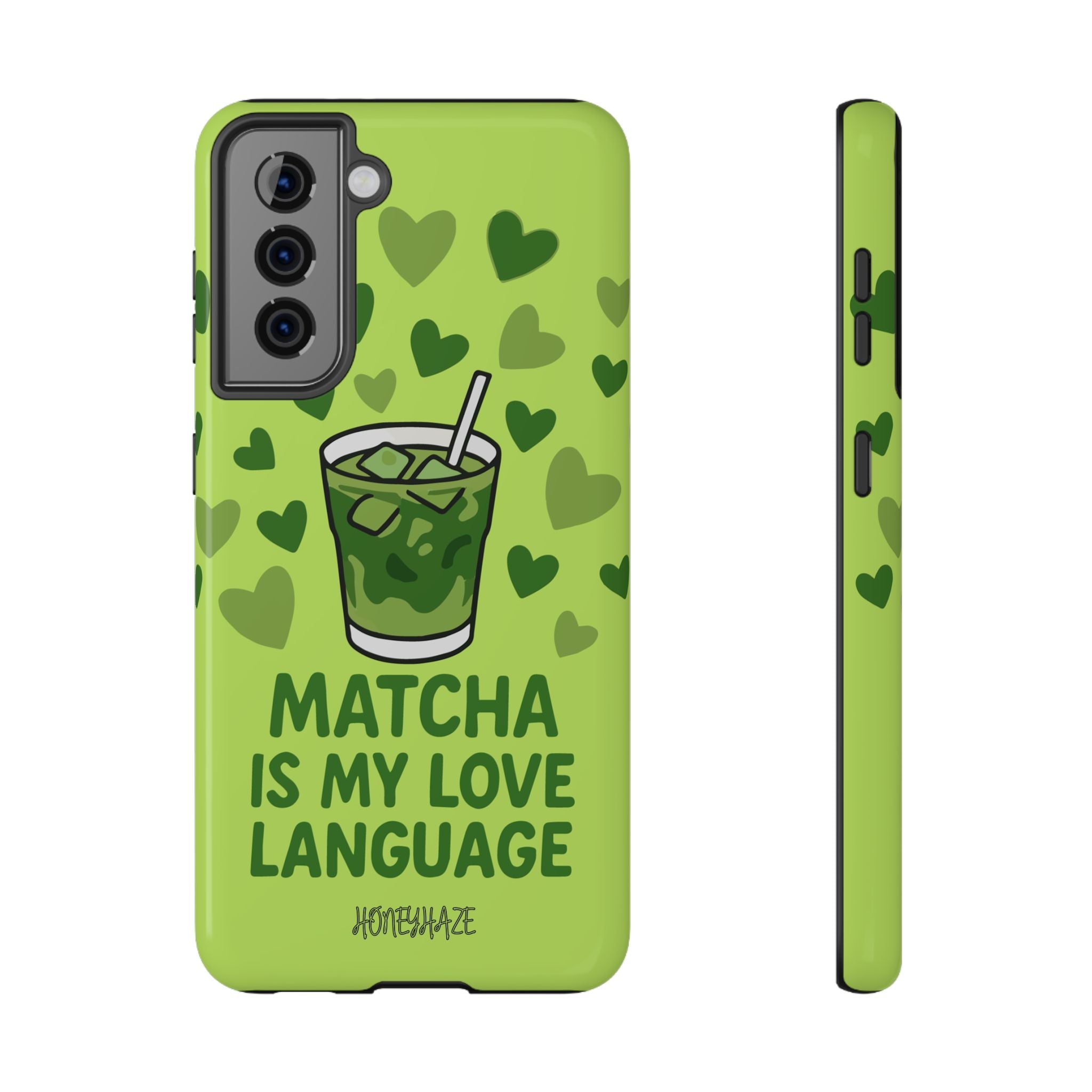 Matcha Is My Love Language Phone Case