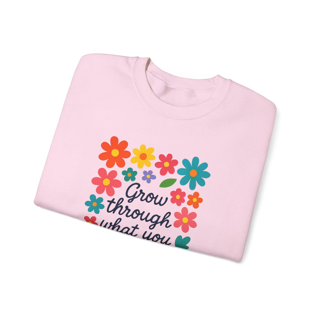 Grow Through What You Go Through Sweatshirt