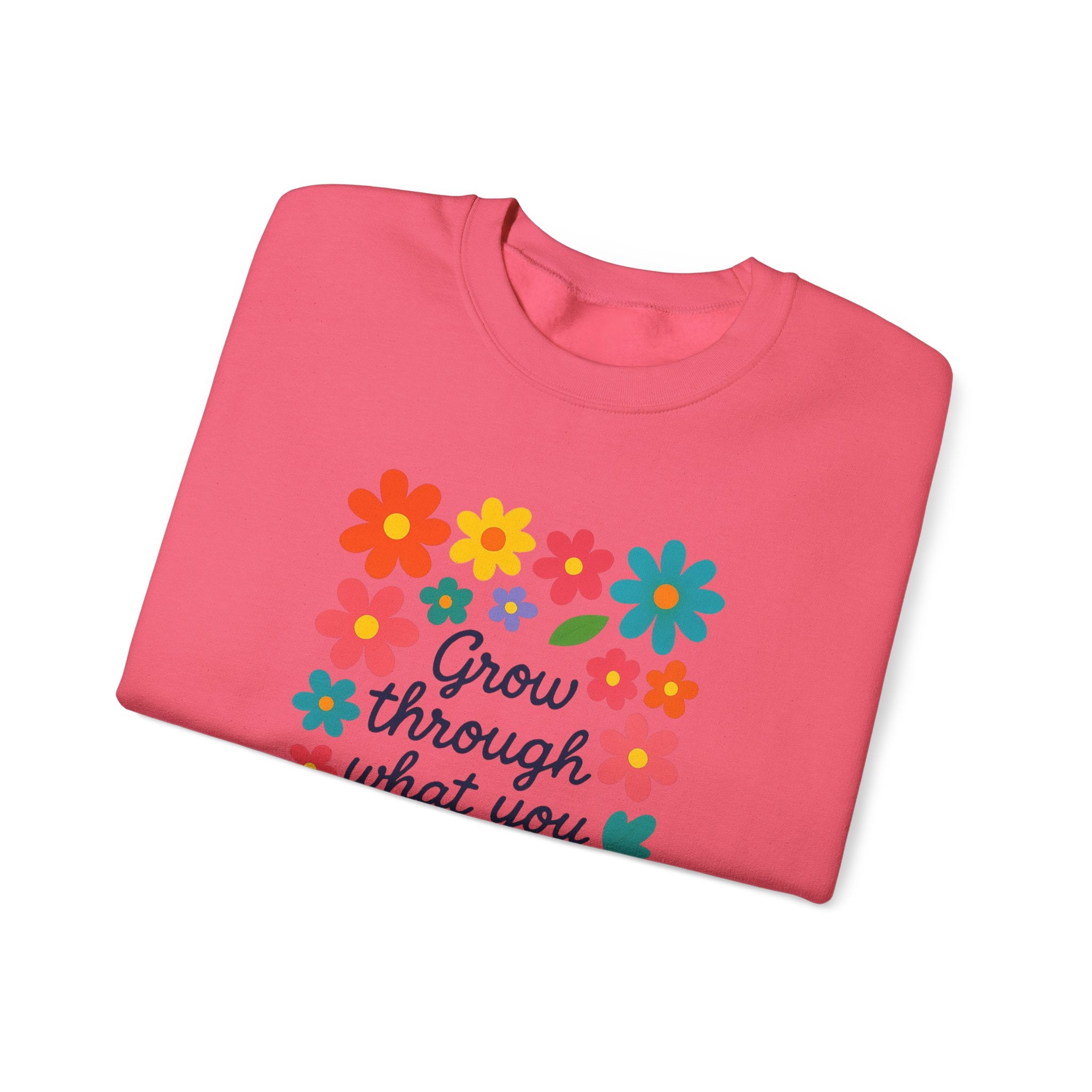 Grow Through What You Go Through Sweatshirt