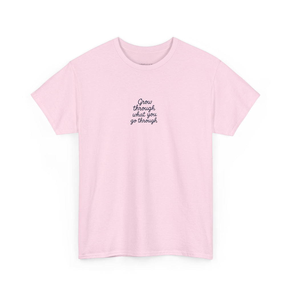 Grow Through What You Go Through Tee
