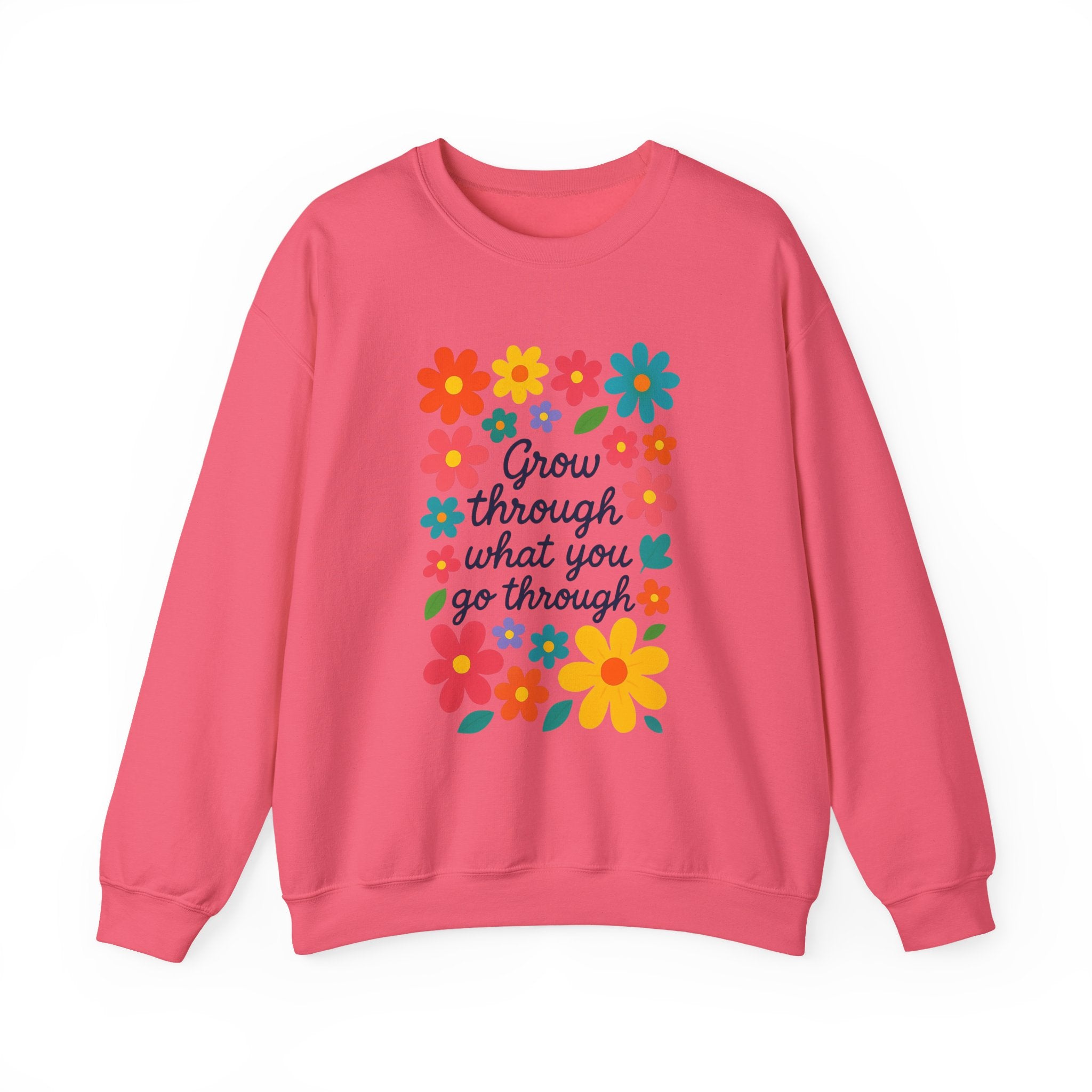 Grow Through What You Go Through Sweatshirt