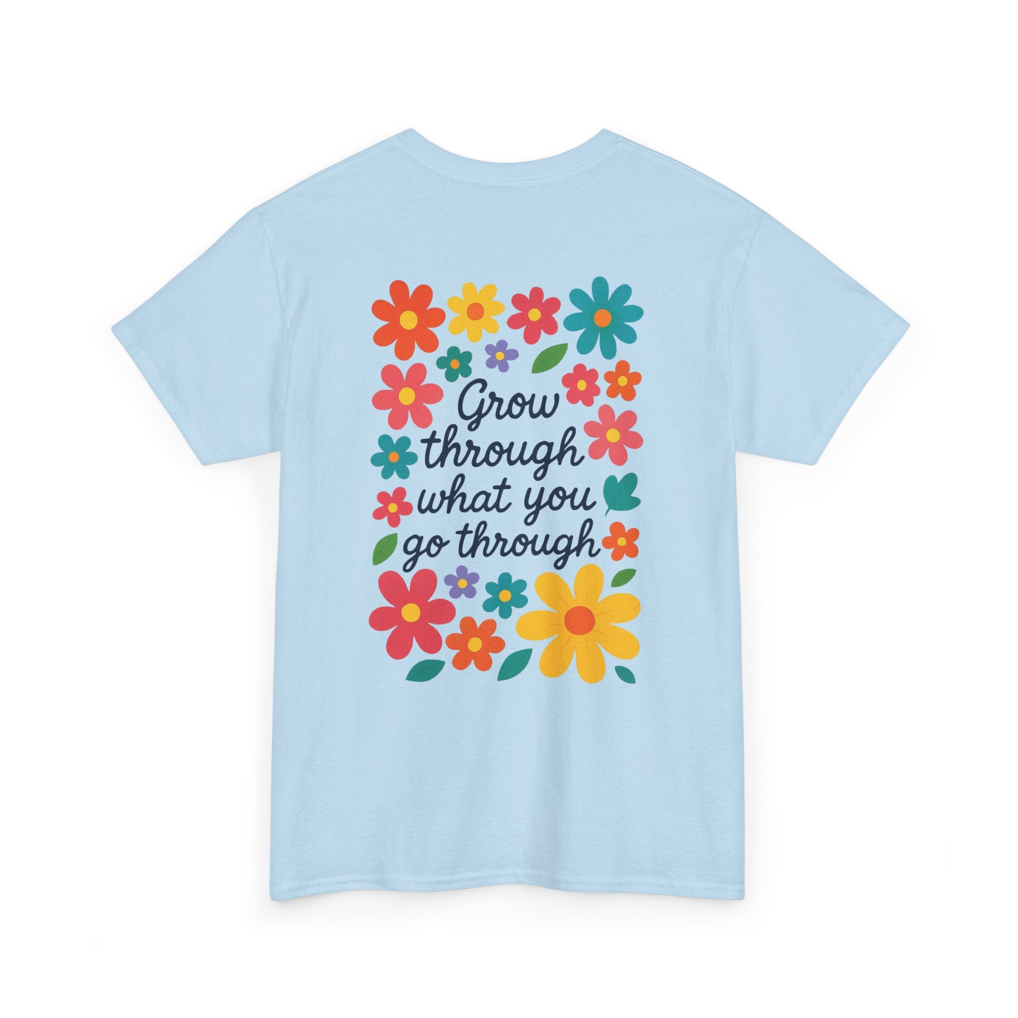 Grow Through What You Go Through Tee