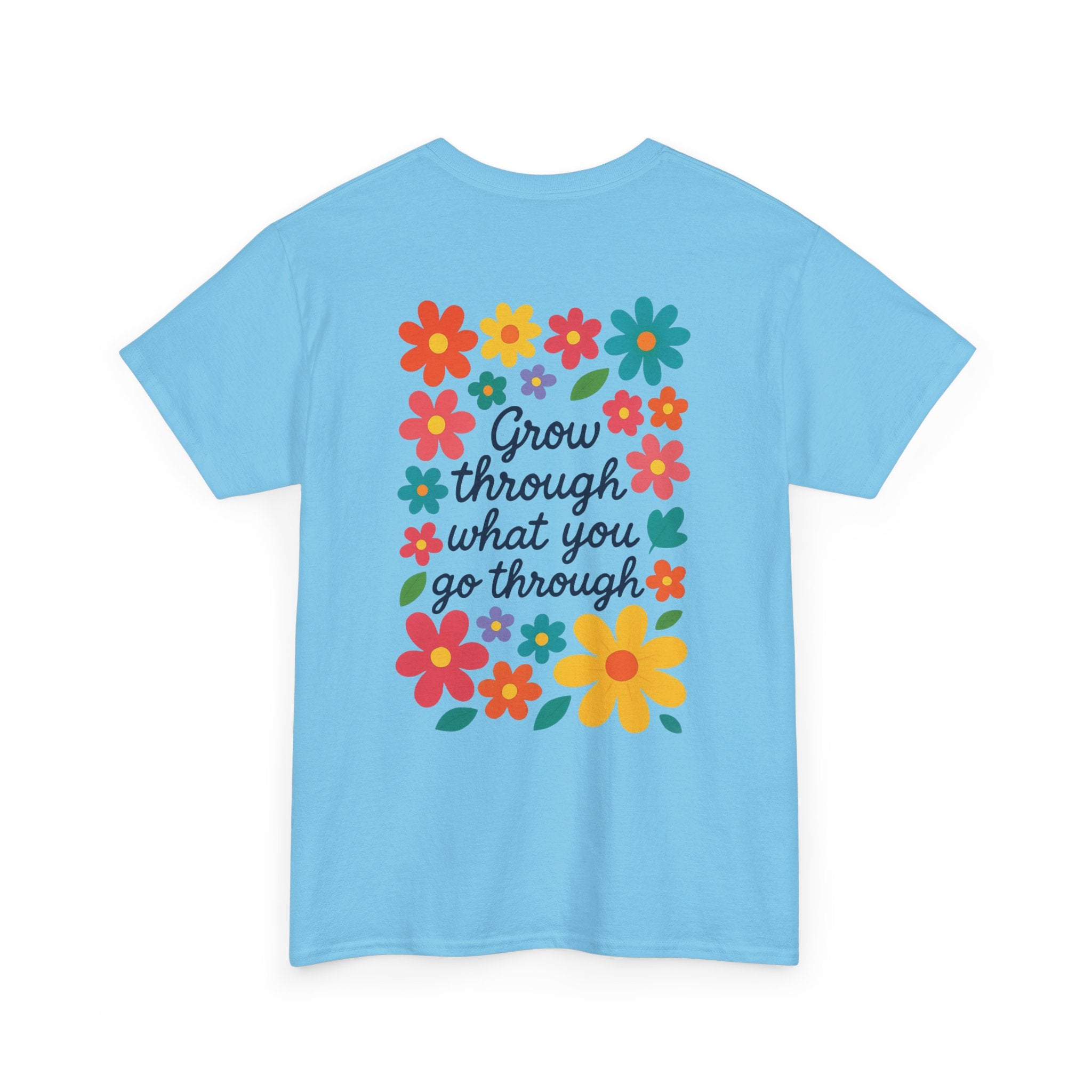Grow Through What You Go Through Tee