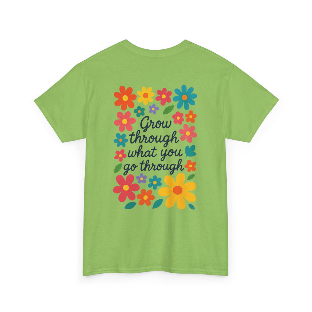 Grow Through What You Go Through Tee