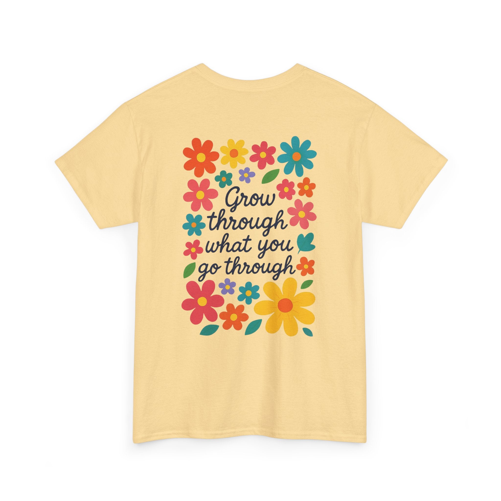 Grow Through What You Go Through Tee
